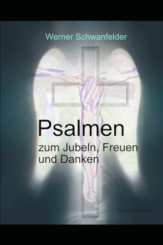 Psalmen: zum Jubeln, Freuen, Danken von Independently published