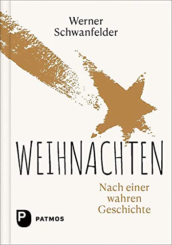 Weihnachten: Nach einer wahren Geschichte von Patmos Verlag