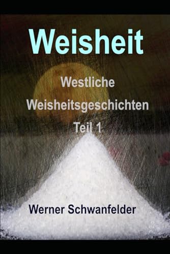 Weisheit: Westliche Weisheitsgeschichten Teil 1 von Independently published