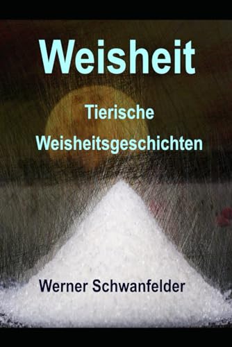 Weisheit: tierische Weisheitsgeschichten von Independently published