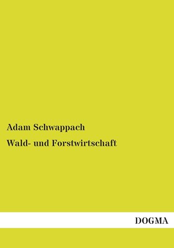 Wald- und Forstwirtschaft Wald- und Forstwirtschaft von DOGMA Verlag
