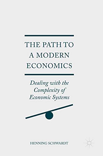 The Path to a Modern Economics: Dealing with the Complexity of Economic Systems von MACMILLAN
