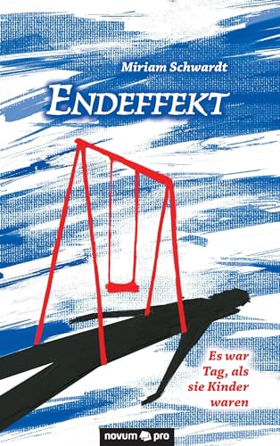 Endeffekt: Es war Tag, als sie Kinder waren von Novum Verlag
