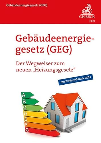 Gebäudeenergiegesetz (GEG): Der Wegweiser zum neuen 'Heizungsgesetz' (Vorsorgebroschüren) von C.H.Beck