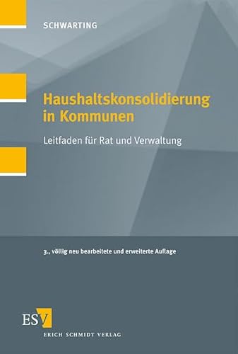 Haushaltskonsolidierung in Kommunen: Leitfaden für Rat und Verwaltung