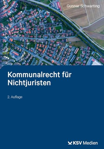 Kommunalrecht für Nichtjuristen von KSV Medien Wiesbaden
