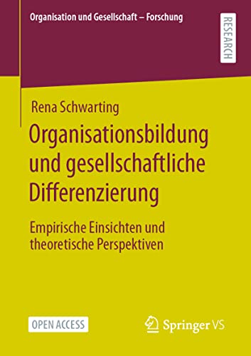 Organisationsbildung und gesellschaftliche Differenzierung: Empirische Einsichten und theoretische Perspektiven (Organisation und Gesellschaft - Forschung)