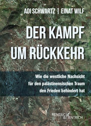 Der Kampf um Rückkehr: Wie die westliche Nachsicht für den palästinensischen Traum den Frieden behindert hat