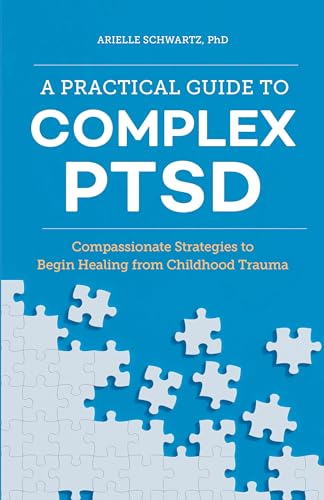 A Practical Guide to Complex PTSD: Compassionate Strategies to Begin Healing from Childhood Trauma (Healing Complex Ptsd) von Rockridge Press