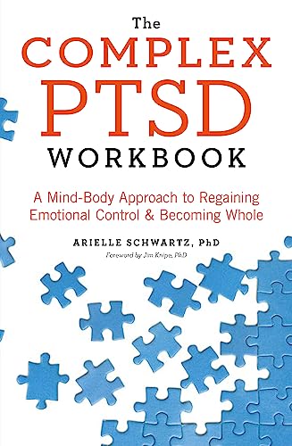 The Complex PTSD Workbook: A Mind-Body Approach to Surviving Trauma and Becoming Whole von Sheldon Press