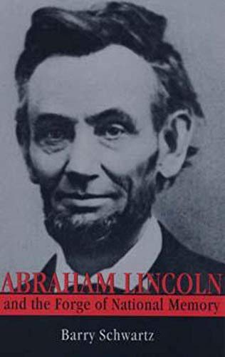 Abraham Lincoln and the Forge of National Memory