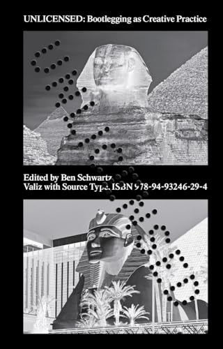 Unlicensed: Bootlegging As Creative Practice Unlicensed: Bootlegging As Creative Practice von Valiz