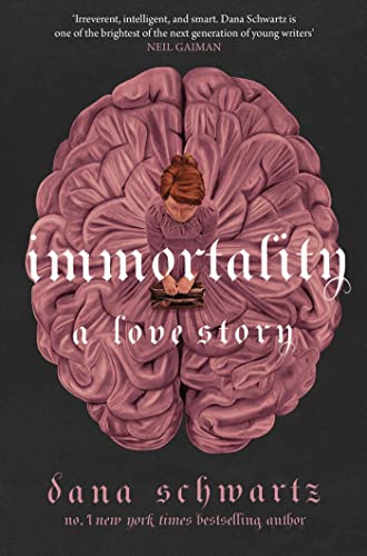 Immortality: A Love Story: the New York Times bestselling tale of mystery, romance and cadavers (The anatomy duology, 2) von Piatkus