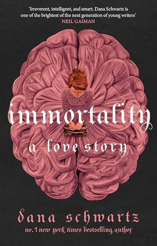Immortality: A Love Story: the New York Times bestselling tale of mystery, romance and cadavers (The anatomy duology, 2) Immortality: A Love Story: the New York Times bestselling tale of mystery, romance and cadavers (The anatomy duology, 2)