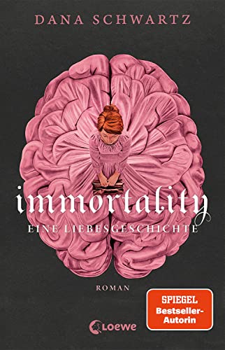 Immortality: Eine Liebesgeschichte - Der New York Times-Bestseller und Fortsetzung von Anatomy Immortality: Eine Liebesgeschichte - Der New York Times-Bestseller und Fortsetzung von Anatomy