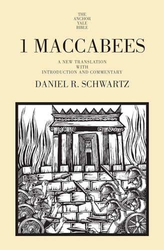 1 Maccabees: A New Translation with Introduction and Commentary (The Anchor Yale Bible, 41B) von Yale University Press