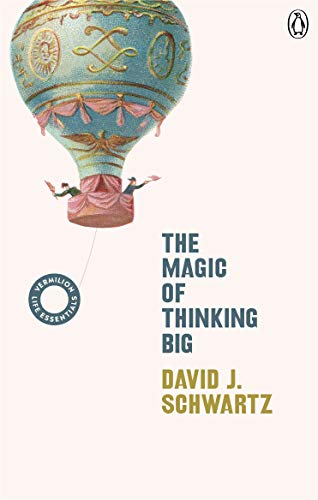 The Magic of Thinking Big: (Vermilion Life Essentials) (Vermilion Life Essentials, 8) von Vermilion