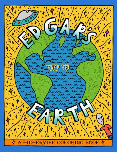 Edgar's Trip to Earth: A H1gherv1be Coloring Book von Bublish, Incorporated