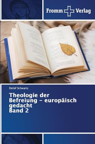 Theologie der Befreiung - europäisch gedacht Band 2 von Fromm Verlag