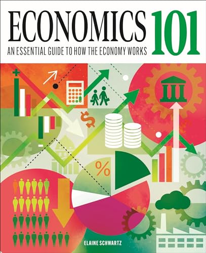 Economics 101: The essential guide to how the economy works (Knowledge 101) von Arcturus