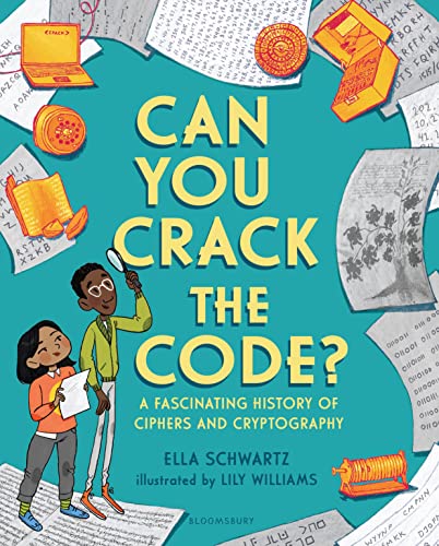 Can You Crack the Code?: A Fascinating History of Ciphers and Cryptography von Bloomsbury
