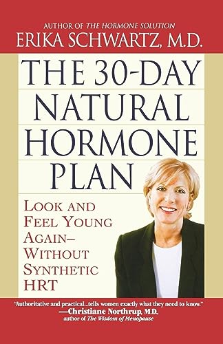 30-Day Natural Hormone Plan, The: Look and Feel Young Again--Without Synthetic HRT von Grand Central Publishing