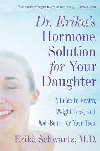 Dr. Erika's Hormone Solution for Your Daughter: A Guide to Health, Weight Loss, and Well-Being for Your Teen von Harper Paperbacks