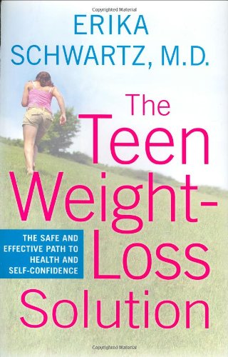 The Teen Weight-Loss Solution: The Safe and Effective Path to Health and Self-Confidence von William Morrow