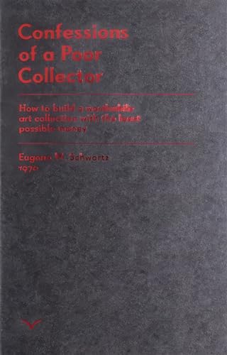 Confessions of a Poor Collector: How to build a worthwhile art collection with least possible money