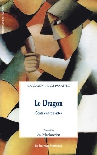 Le dragon: TRADUIT DU RUSSE PAR ANDRE MARKOWICZ