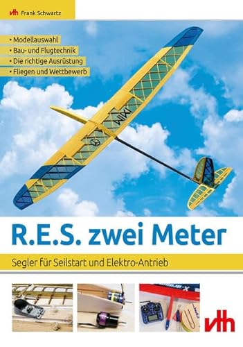 R.E.S. zwei Meter: Segler für Seilstart und Elektro-Antrieb