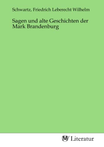 Sagen und alte Geschichten der Mark Brandenburg von MV-Literatur