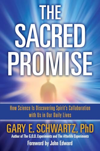 The Sacred Promise: How Science Is Discovering Spirit's Collaboration with Us in Our Daily Lives von Atria Books