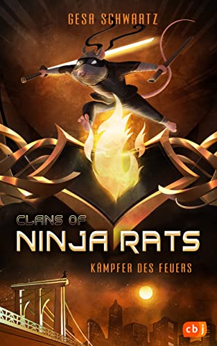 Clans of Ninja Rats – Kämpfer des Feuers: Spannende Tierfantasy ab 10 Jahren