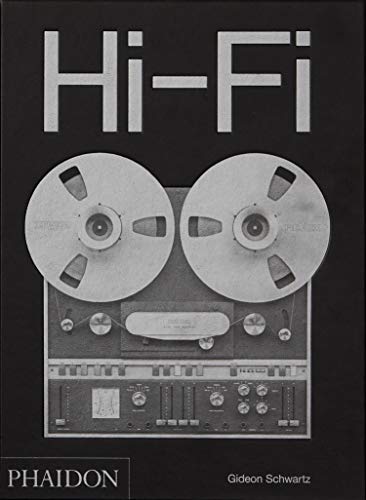 Hi-Fi: The History of High-End Audio Design von PHAIDON