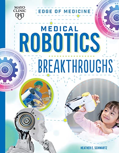 Medical Robotics Breakthroughs (Edge of Medicine) von Mayo Clinic Press Kids
