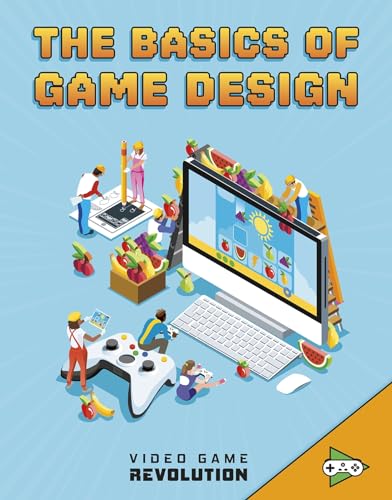 The Basics of Game Design (Video Game Revolution)