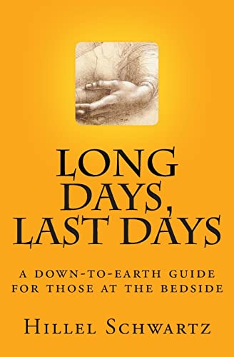 Long Days Last Days: a down-to-earth guide for those at the bedside von CREATESPACE