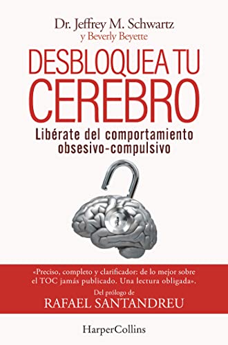 Desbloquea tu cerebro: (Brain Lock. Free Yourself from Obsessive-Compulsive Behavior - Spanish Edition) (HarperCollins)