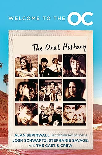 Welcome to the O.C.: The Oral History―Behind the Scenes of a Megahit TV Show von Mariner Books