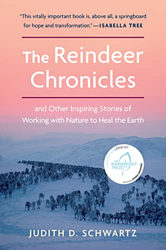 The Reindeer Chronicles: And Other Inspiring Stories of Working with Nature to Heal the Earth von Chelsea Green Publishing Company