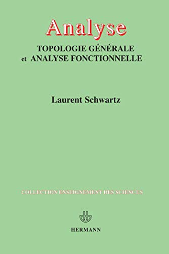 Analyse: Topologie générale et analyse fonctionnelle