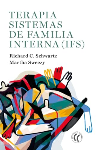 Terapia Sistemas de familia interna (IFS) von EDITORIAL ELEFTHERIA SL