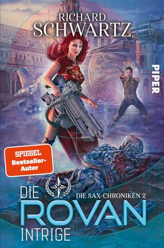 Die Rovan-Intrige (Die Sax-Chroniken 2): Die Sax-Chroniken 2 | Rasante Science-Fiction vom Autor der »Askir«-Reihe von Piper