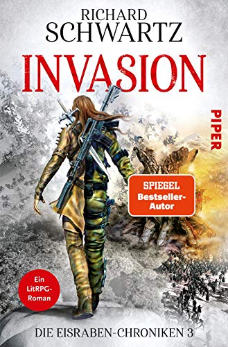 Invasion (Die Eisraben-Chroniken 3): Ein LitRPG-Roman von PIPER
