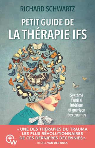 Petit guide de la thérapie IFS - Système familial intérieur et guérison des traumas Petit guide de la thérapie IFS - Système familial intérieur et guérison des traumas von QUANTUM WAY