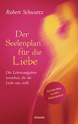 Der Seelenplan für die Liebe: Die Lebensaufgaben verstehen, die die Liebe uns stellt. Auf dem Weg zu tiefer Verbundenheit Der Seelenplan für die Liebe: Die Lebensaufgaben verstehen, die die Liebe uns stellt. Auf dem Weg zu tiefer Verbundenheit