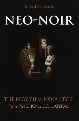 NeoNoir: The New Film Noir Style from Psycho to Collateral von Scarecrow Press