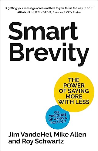 Smart Brevity: The Power of Saying More with Less von John Murray Business