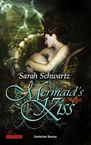 Mermaid's Kiss: Erotischer Roman Mermaid's Kiss: Erotischer Roman von Plaisir d'Amour Verlag